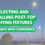 Choosing the Right Post-Top Lighting Fixtures