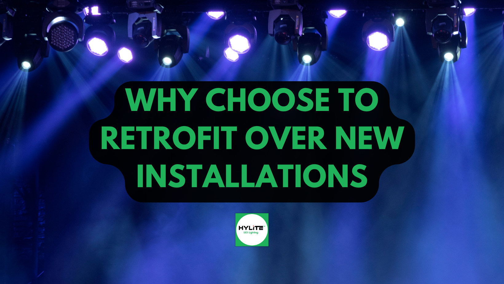 Retrofitting Bulbs vs. New Lighting Systems HyLite LED Lighting